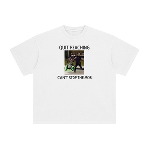 Quit Reaching Tee
