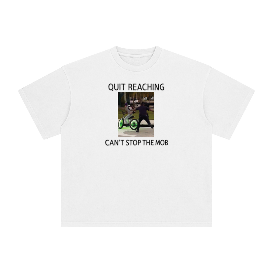Quit Reaching Tee